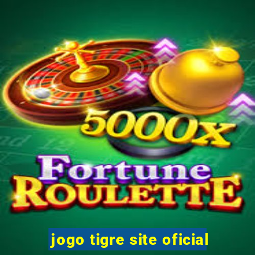 jogo tigre site oficial