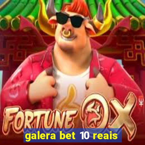 galera bet 10 reais