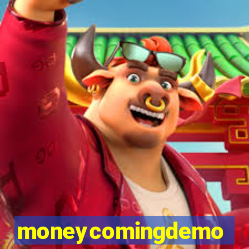 moneycomingdemo