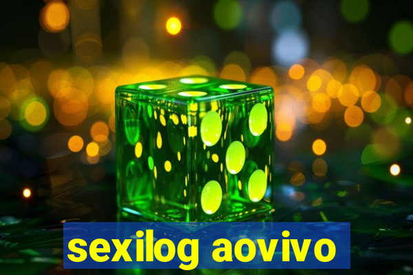 sexilog aovivo