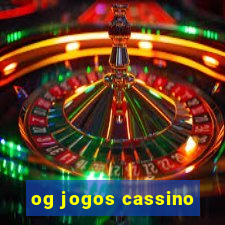 og jogos cassino