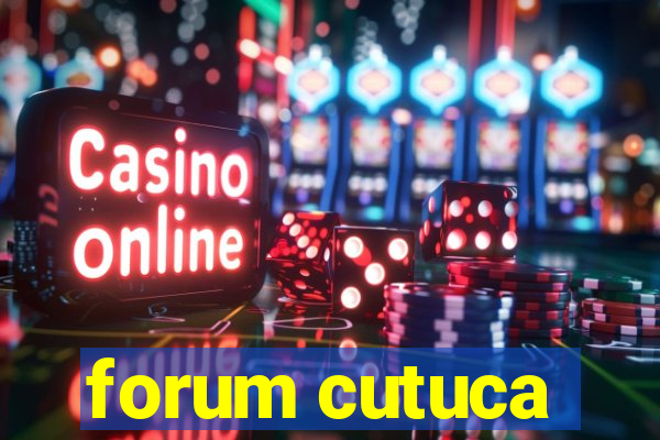 forum cutuca