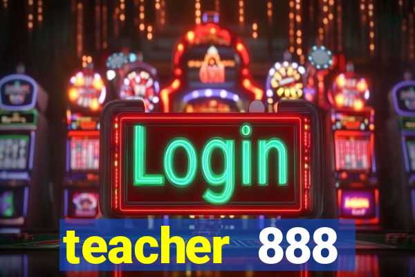 teacher 888 plataforma login