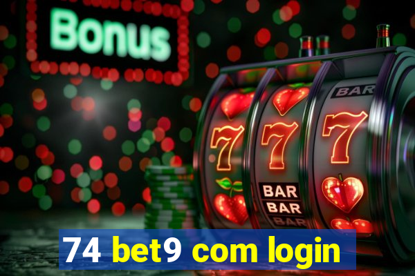 74 bet9 com login