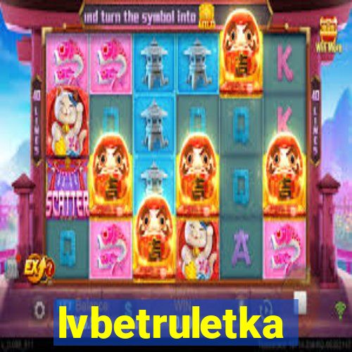 lvbetruletka