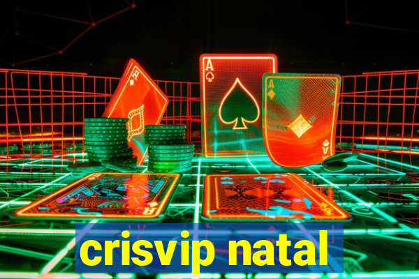 crisvip natal