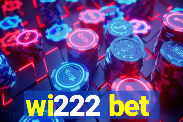 wi222 bet