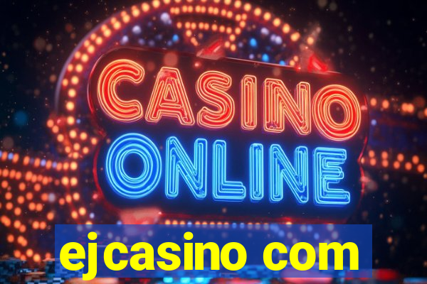 ejcasino com