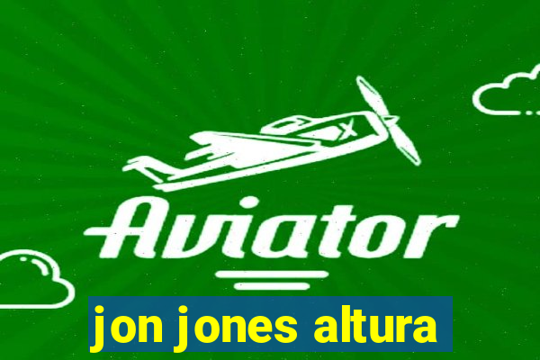 jon jones altura