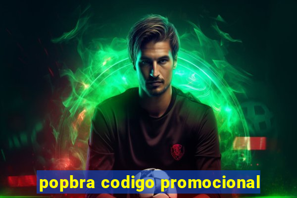 popbra codigo promocional