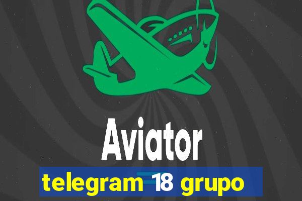 telegram 18 grupo