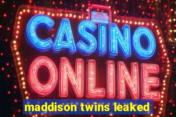 maddison twins leaked