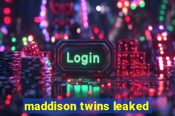 maddison twins leaked