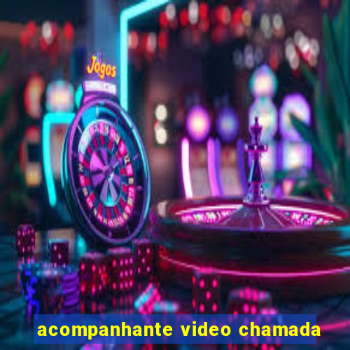 acompanhante video chamada