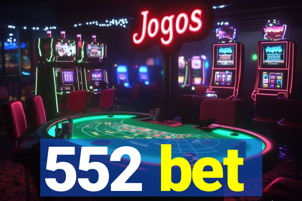 552 bet