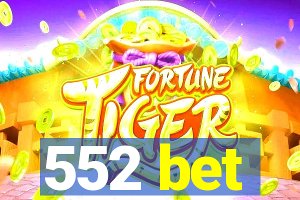 552 bet