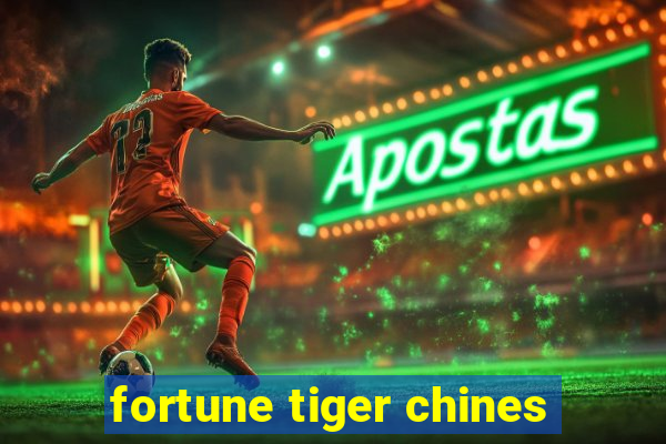 fortune tiger chines