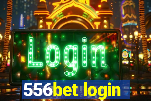 556bet login