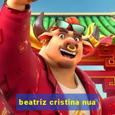 beatriz cristina nua