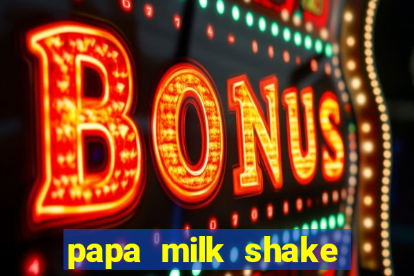 papa milk shake click jogos