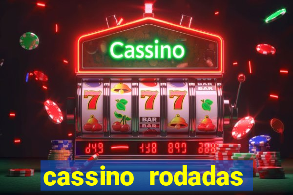 cassino rodadas grátis no cadastro