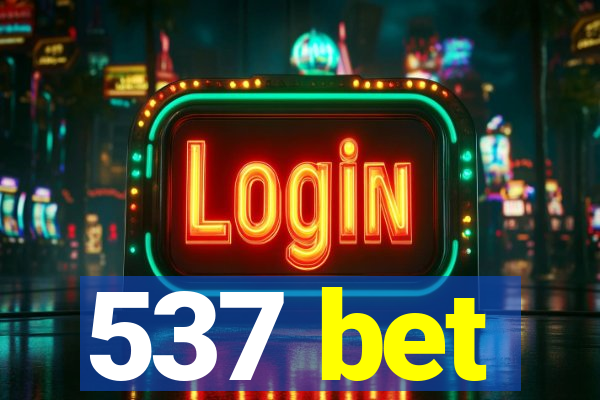 537 bet