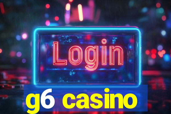 g6 casino