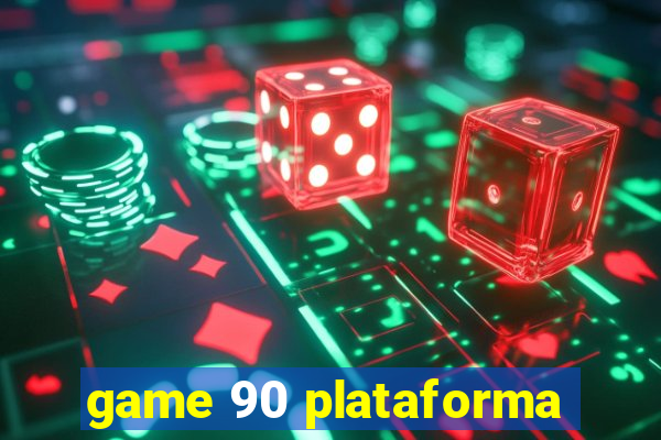 game 90 plataforma