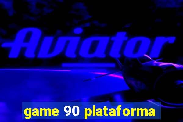 game 90 plataforma