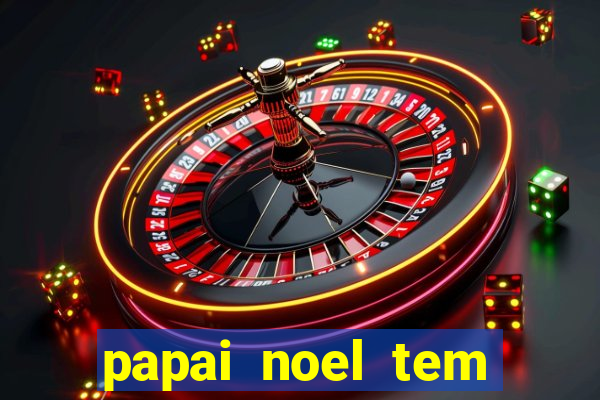 papai noel tem quantos anos