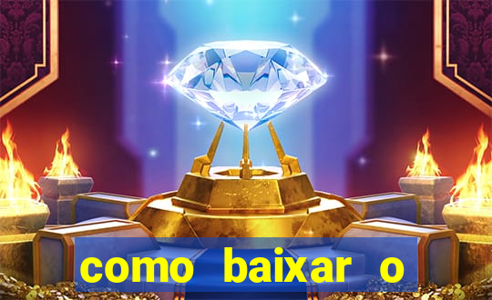 como baixar o aplicativo estrela bet