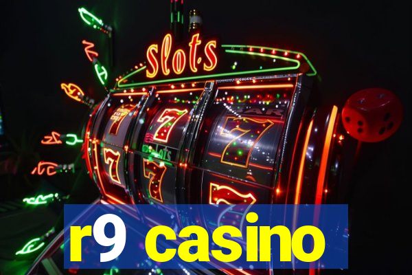 r9 casino