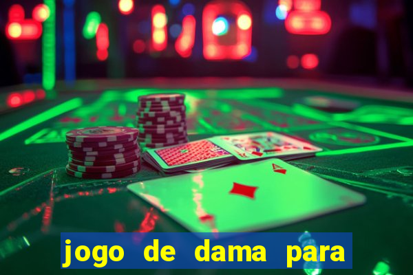 jogo de dama para ganhar dinheiro