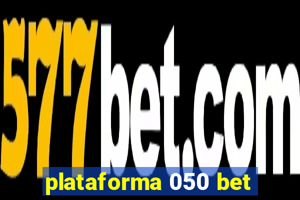 plataforma 050 bet