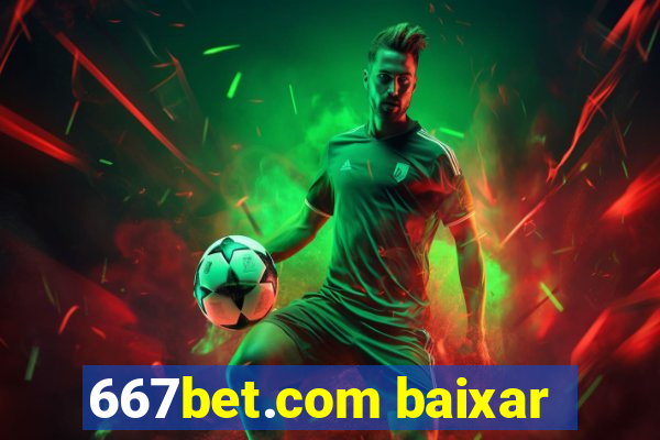 667bet.com baixar