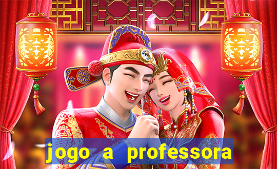 jogo a professora escola legal