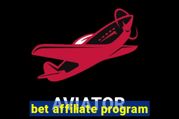 bet affiliate program