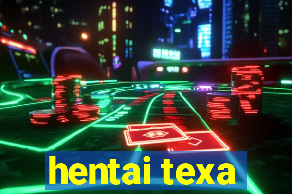 hentai texa