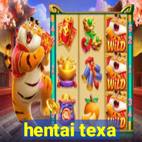 hentai texa