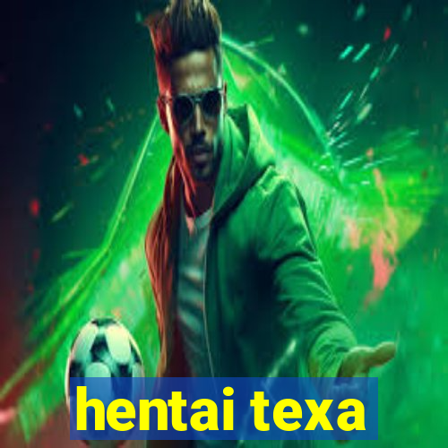 hentai texa