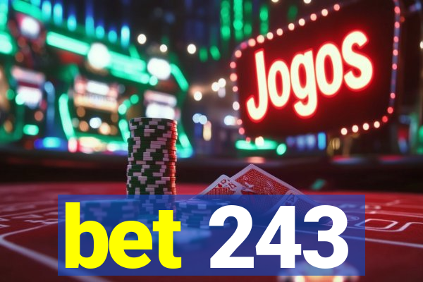 bet 243