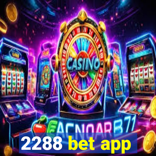 2288 bet app