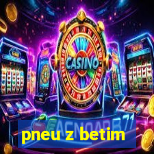 pneu z betim