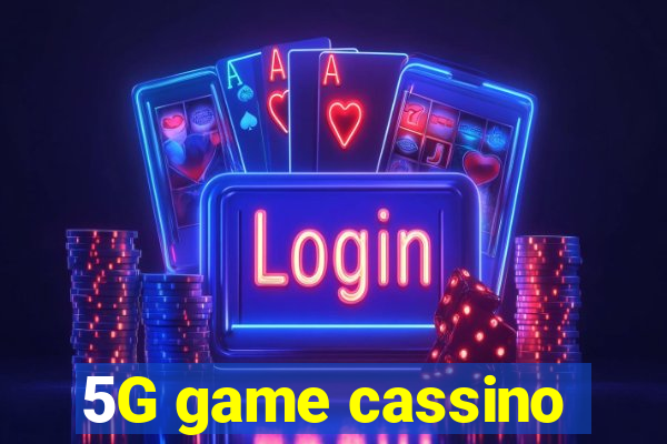 5G game cassino