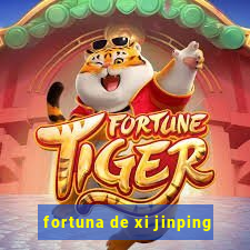 fortuna de xi jinping