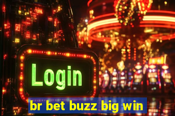 br bet buzz big win