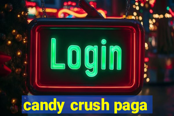 candy crush paga