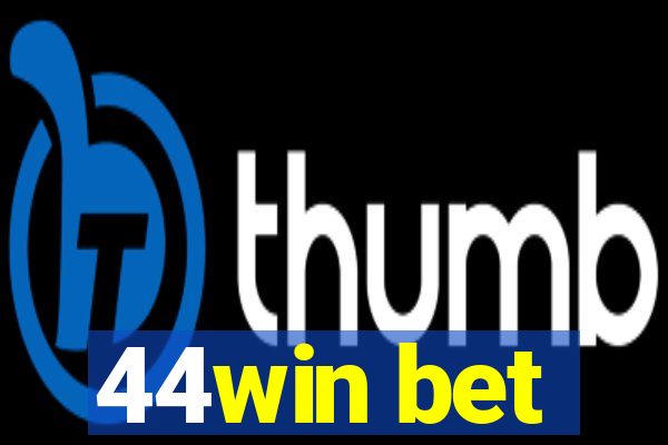 44win bet