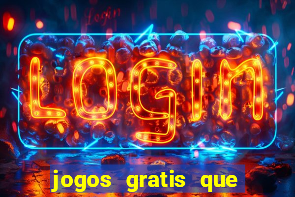 jogos gratis que realmente ganha dinheiro