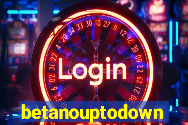 betanouptodown